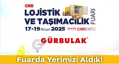 Gürbulak Nakliyat, CNR Lojistik ve Taşımacılık Fuarı’nda!