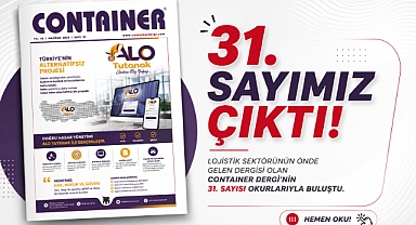 CONTAINER DERGİSİ’NİN 31. SAYISI YAYINLANDI